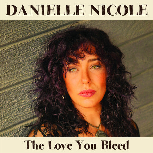 Danielle Nicole The Love You Bleed - Record Album - Vinyl LP