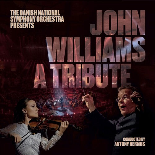 Danish National Symphony Orchestra John Williams: A Tribute - CD Album