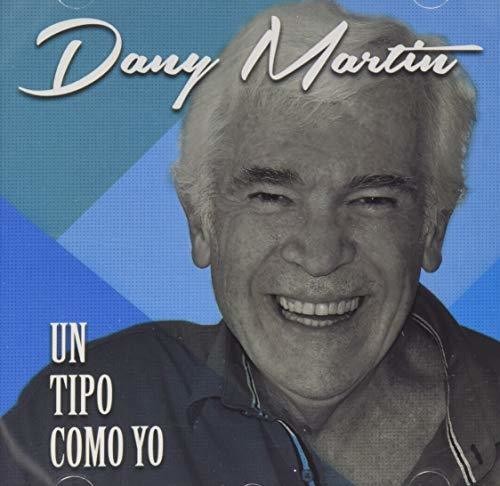 Dany Martin Un Tipo Como Yo - CD Album