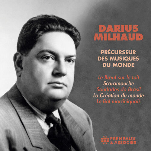 Darius Milhaud Darius Milhaud - Precurseur des musiques du monde - 2-Disc CD Album