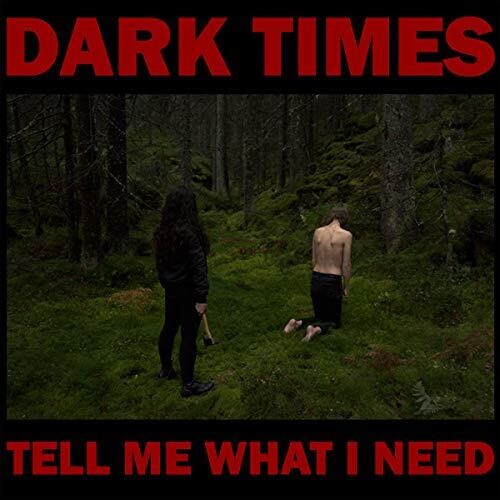 Dark Times Tell Me What I Need - Record Album - Vinyl LP