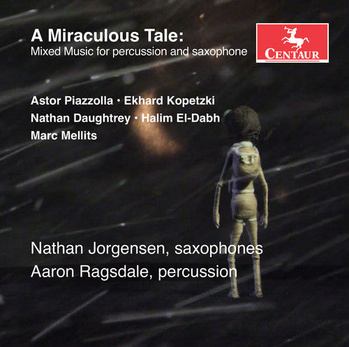 Daughtrey / El-Dabh / Jorgensen / Walker A Miraculous Tale: Mixed Music for Percussion & Saxophone - CD Album