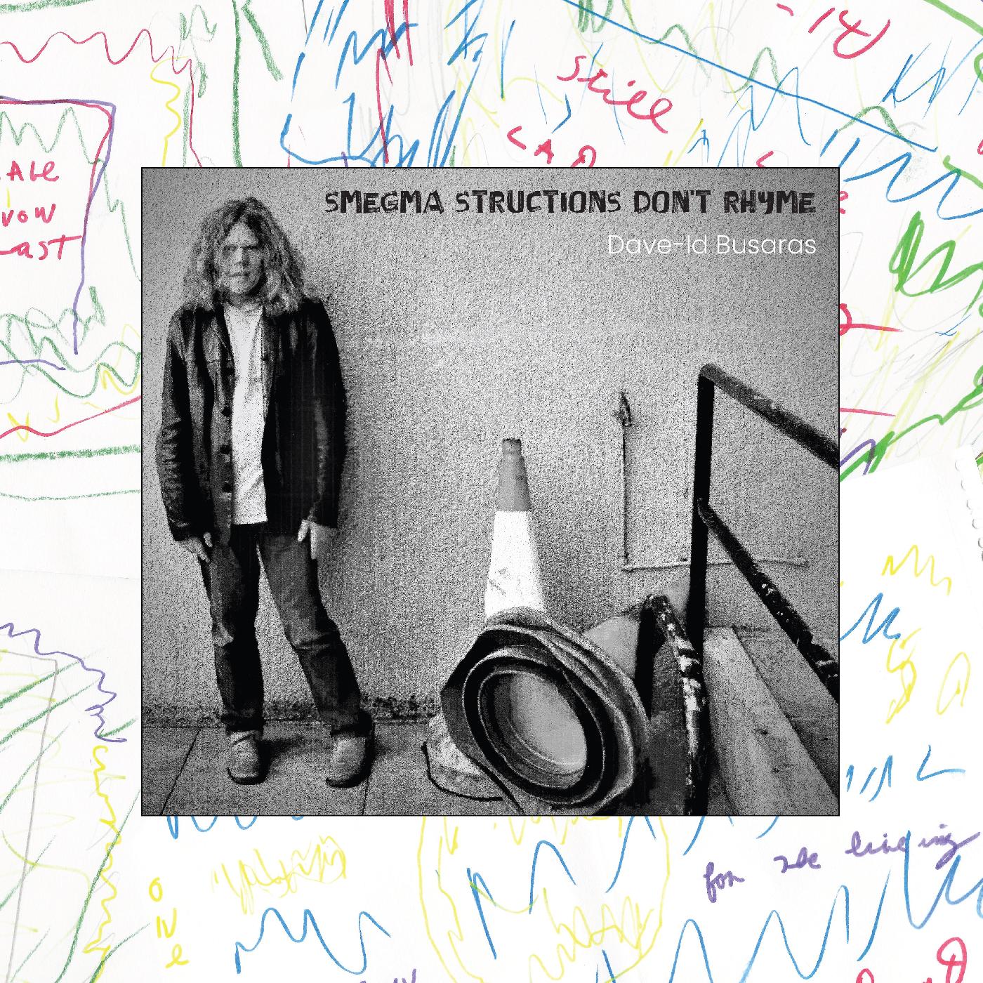 Dave-Id Busaras Smegma Structions Donâ€™t Rhyme