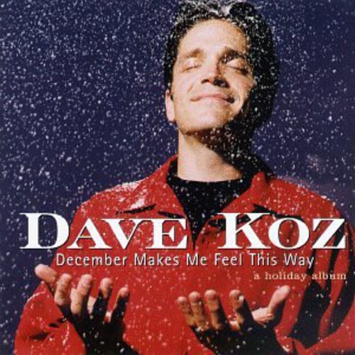Dave Koz December Makes Me Feel This Way - CD Album