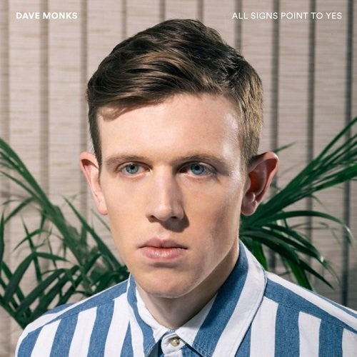 Dave Monks All Signs Point to Yes (12) - Record Album - Vinyl LP
