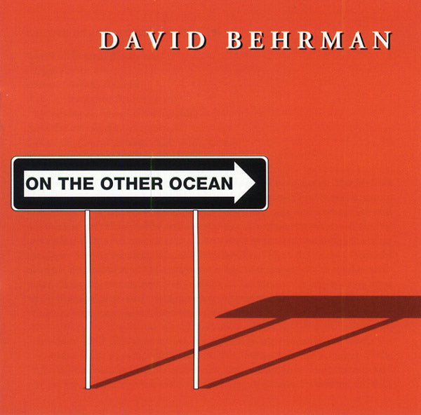 DAVID BEHRMAN On The Other Ocean