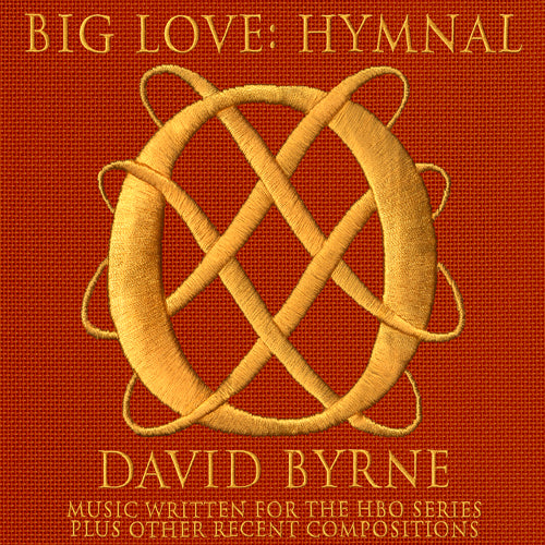 David Byrne Big Love Hymnal