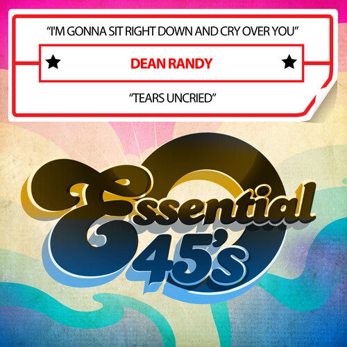 Dean Randy I'm Gonna Sit Right Down And Cry Over You / Tears Uncried (Digital 45) - CD Album