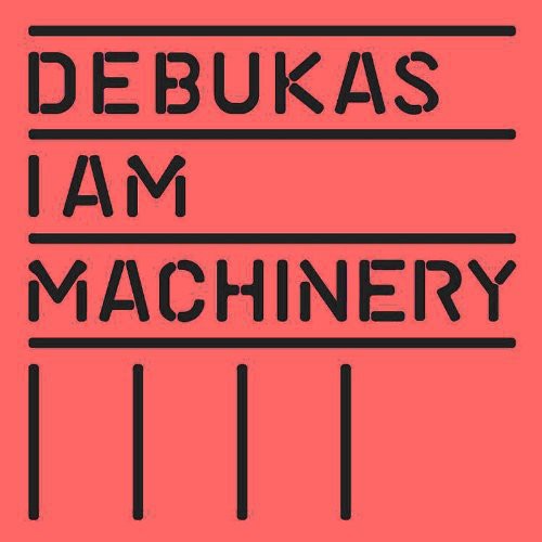 Debukas I Am Machinery - Record Album - Vinyl LP