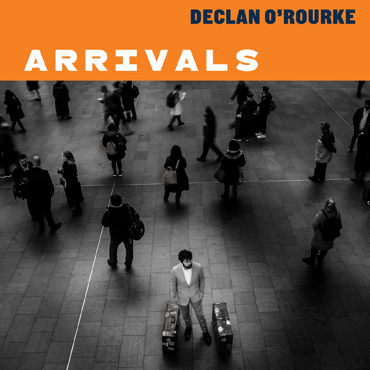 Declan O'Rourke Arrivals (DELUXE EDITION)