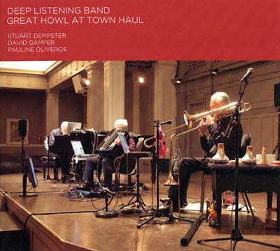 DEEP LISTENING BAND Great Howl At Town Haul
