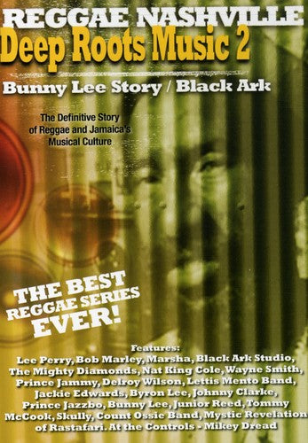 Deep Roots Music: Volume 2: The Bunny Lee Story / Black Ark - DVD