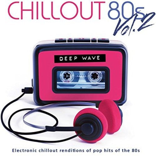 Deep Wave Chill Out 80's Volume Two - CD Album