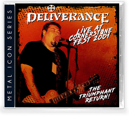 Deliverance Live at Cornerstone Fest 2001: The Triumphant Return - CD Album