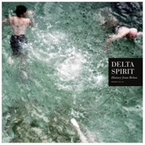 Delta Spirit History from Below - Record Album - Vinyl LP