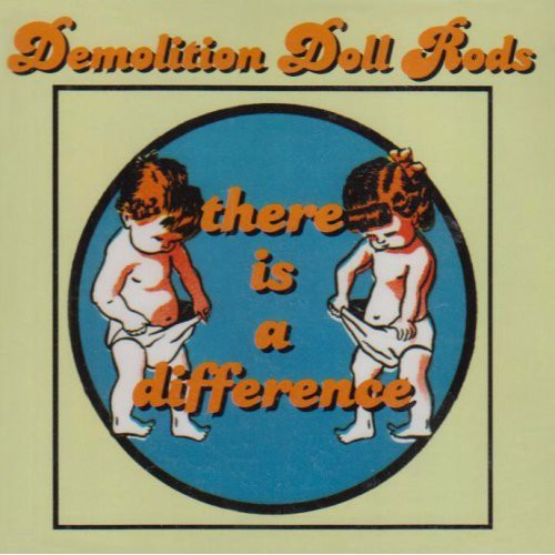 DEMOLITION DOLL RODS There Is a Difference - CD Album
