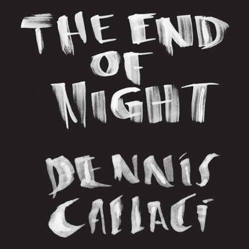 Dennis Callaci The End Of Night - CD Album