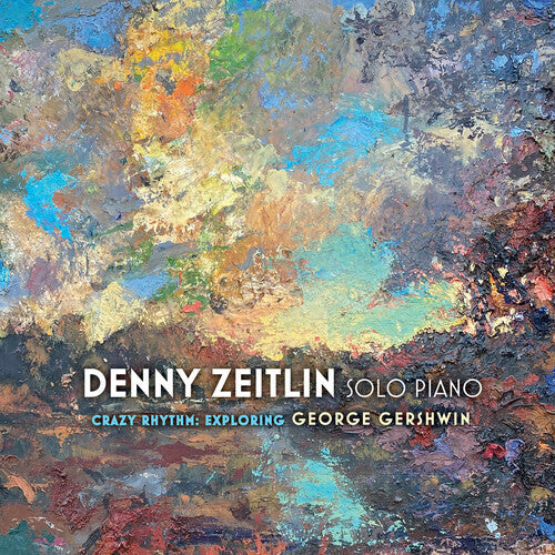 DENNY ZEITLIN Crazy Rhythms: Exploring George Gershwin - CD Album