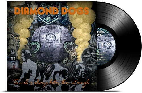 Diamond Dogs Too Much Is Always Better Than Not Enough - Record Album - Vinyl LP