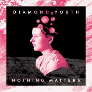 Diamond Youth Nothing Matters (COLOR VINYL)