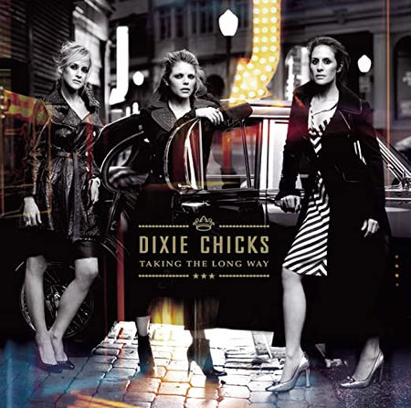 Dixie Chicks Taking the Long Way