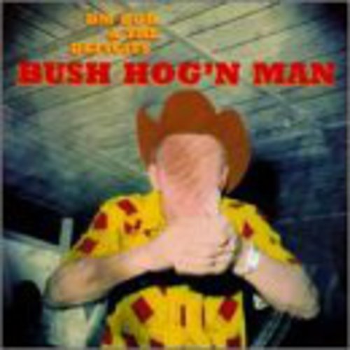 DM Bob & The Deficits Bush Hog'n Man - Record Album - Vinyl LP
