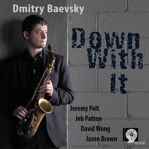 Dmitry Baevsky Down with It - CD Album
