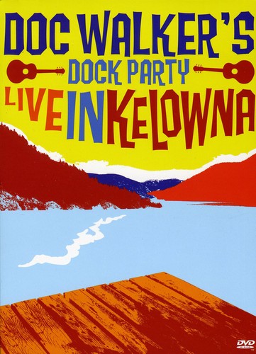 Dock Party-Live in Kelowna (DVD) - DVD