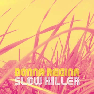 DONNA REGINA Slow Killer