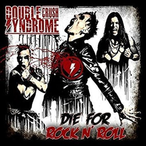 Double Crush Syndrome Die For Rock 'n' Roll - CD Album