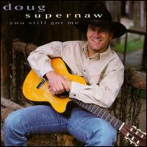Doug Supernaw You Still Got Me - CD Album