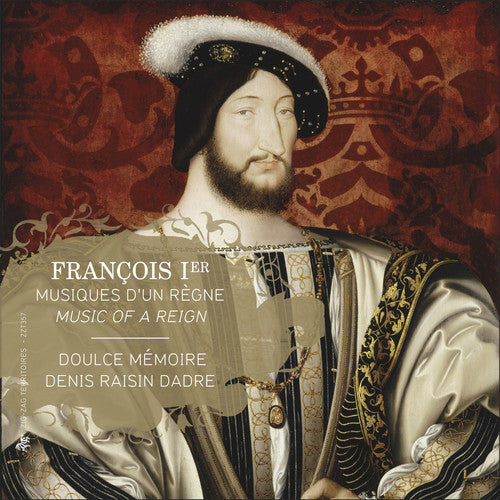 Doulce Memoire / Dadre Francis I - Music of a Reign - 2-Disc CD Album