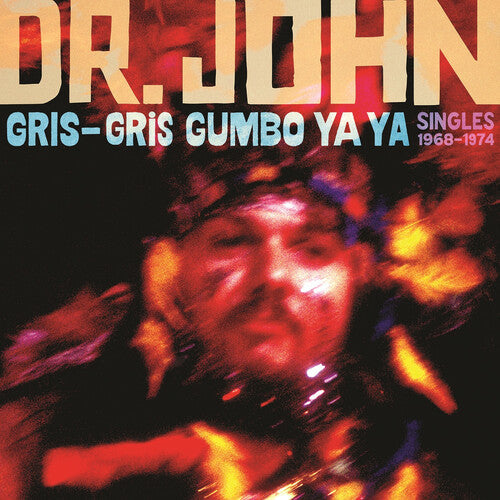 Dr. John Gris-Gris Gumbo Ya Ya: Singles 1968-1974 [2LP]