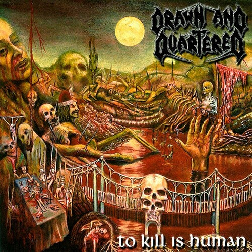Drawn & Quartered To Kill Is Human - CD Album