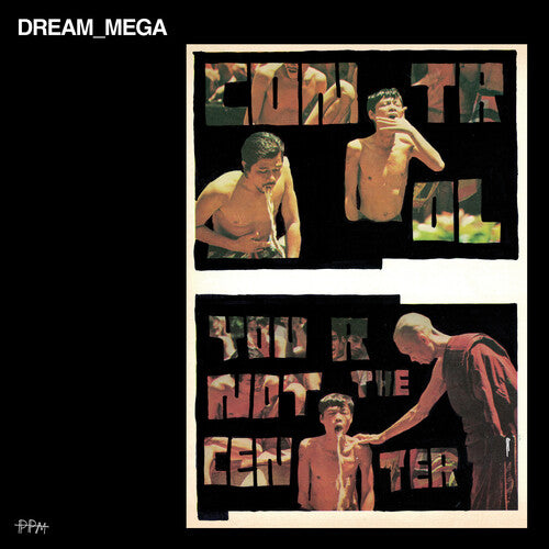 DREAM_MEGA Control / You Are Not the Center - Record Album - Vinyl LP