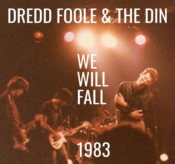 DREDD FOOLE AND THE DIN We Will Fall (1983)