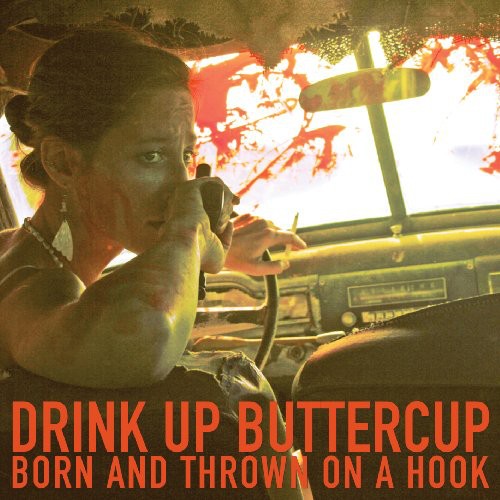 Drink Up Buttercup Born and Thrown On A Hook - Record Album - Vinyl LP