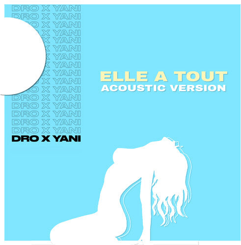 Dro X Yani Elle a Tout (Acoustic Version) - CD Album