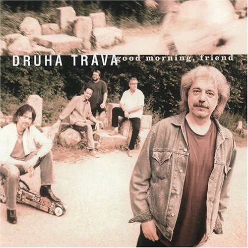 Druh Tr va Good Morning, Friend - CD Album