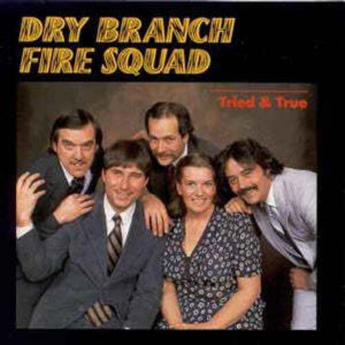 Dry Branch Fire Squad Tried & True - CD Album