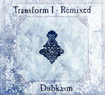 DUBKASM Transform I - Remixed