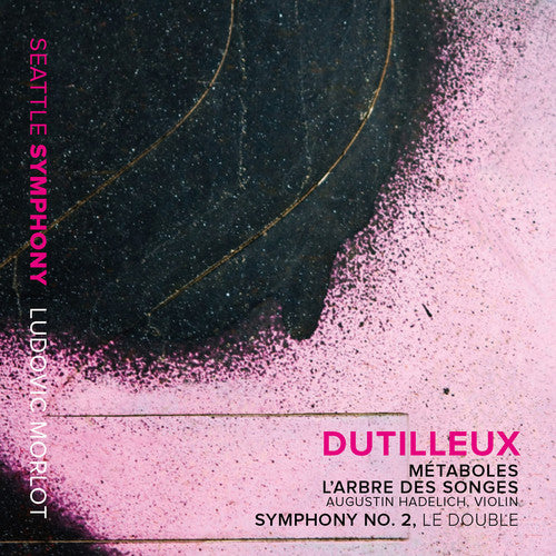 Dutilleux / Seattle Symphony / Morlot / Hadelich Metaboles - Violin Concerto L'arbre Des Songes - CD Album