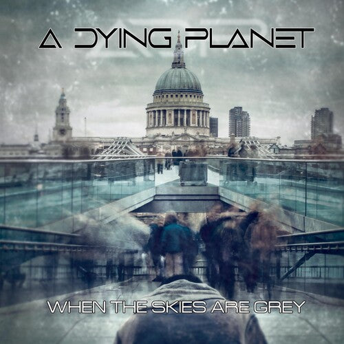 Dying Planet When The Skies Are Grey - CD Album