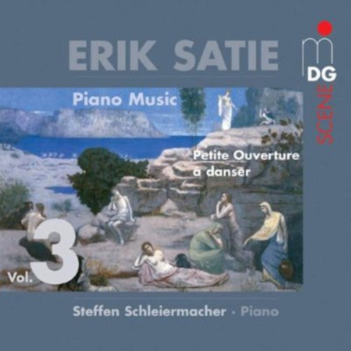 E. Satie Piano Music 3: Petite Ouverture a Danser - CD Album