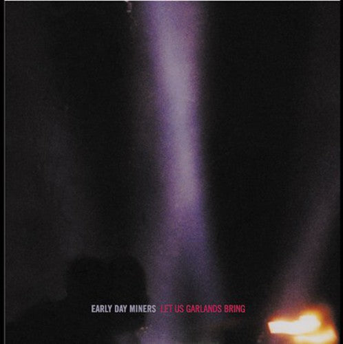Early Day Miners Let Us Garlands Bring - CD Album