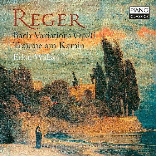 Eden Walker Reger: Bach Variations, Op. 81; Traume am Kamin - CD Album