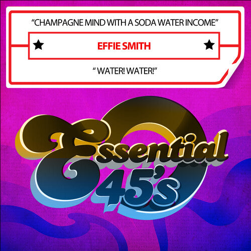 Effie Smith Champagne Mind With A Soda Water Income / Water! Water! (Digital 45) - CD Album