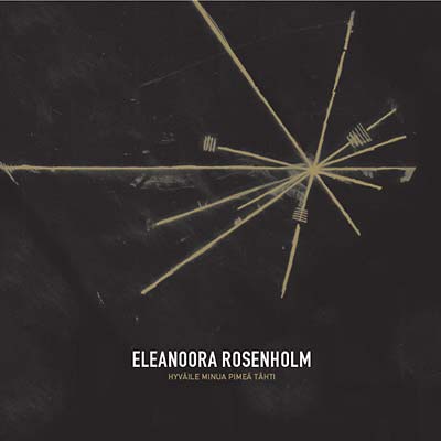 ELEANOORA ROSENHOLM Hyväile Minua Pimeä Tähti