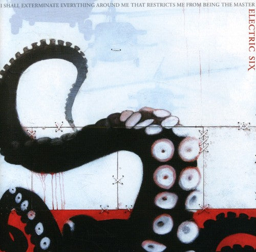 Electric Six I Shall Exterminate Everything Around Me That Restricts Me From Being The Master - CD Album