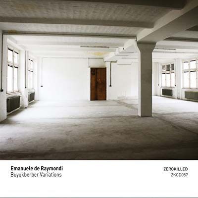 EMANUELE DE RAYMONDI Buyukberber Variations